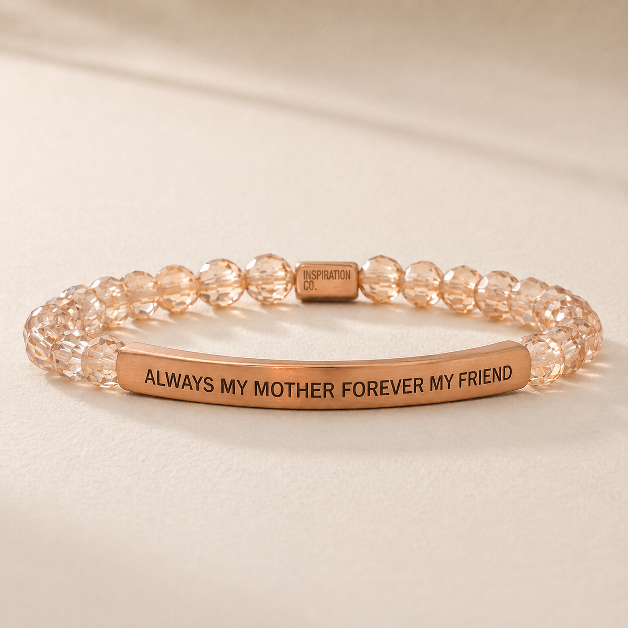 ALWAYS MY MOTHER, FOREVER MY FRIEND