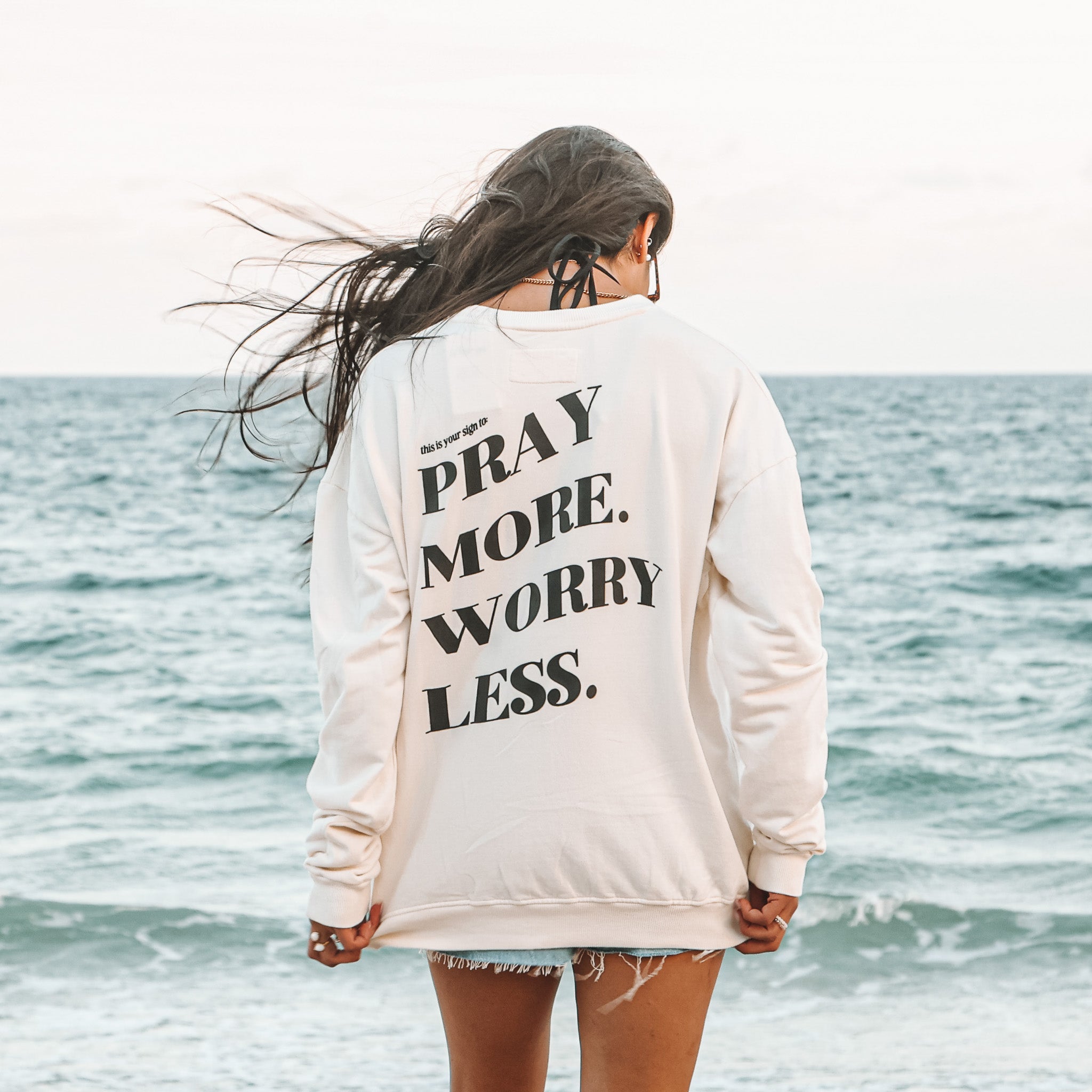 PRAY MORE. WORRY LESS - CREWNECK