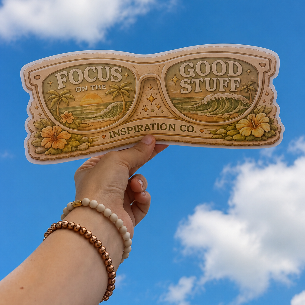 STICKER - FOCUS ON THE GOOD STUFF