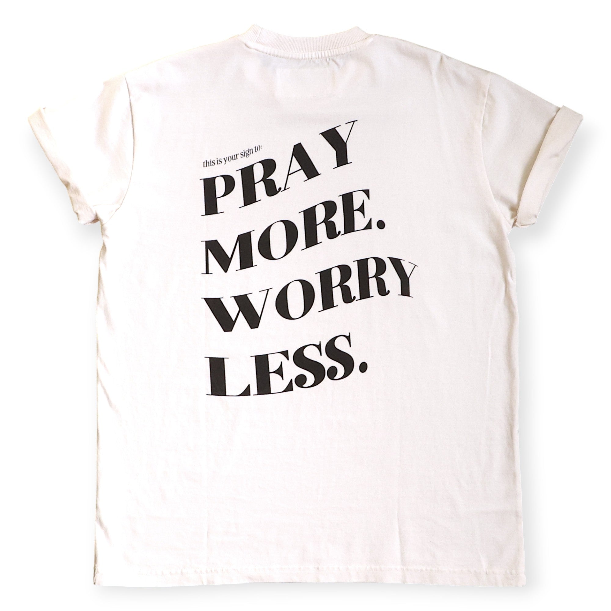 PRAY MORE. WORRY LESS - TEE