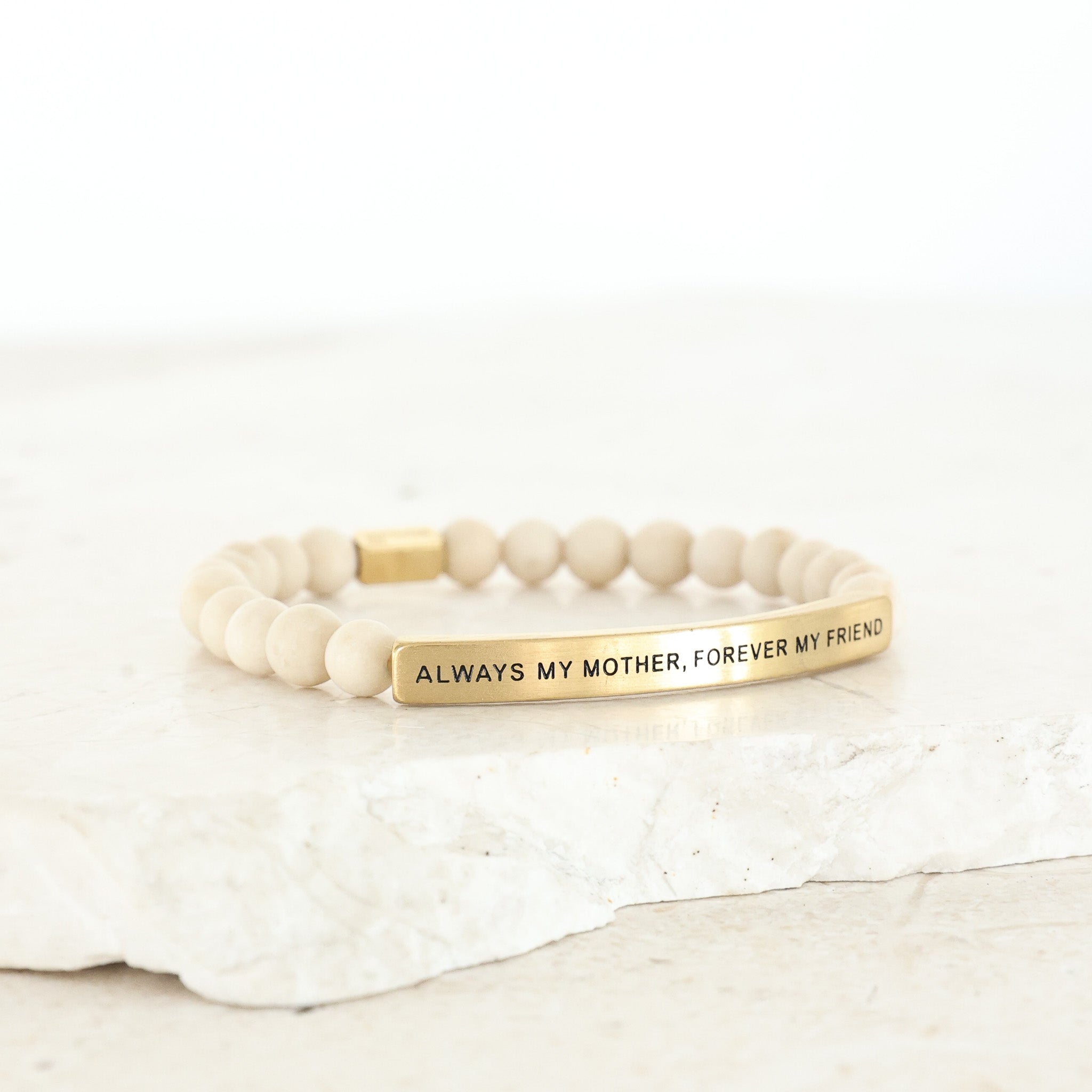 ALWAYS MY MOTHER, FOREVER MY FRIEND - Inspiration Co.