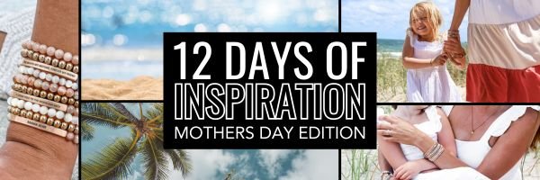 12 Days of Inspiration - Mother's Day Edition: Day 1 - Inspiration Co.