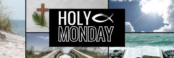 Holy Monday - Inspiration Co.