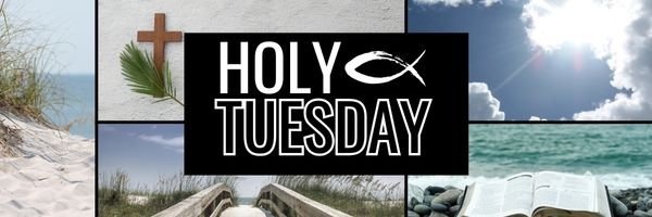 Holy Tuesday - Inspiration Co.