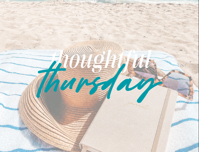 Thoughtful Thursday: After Everything This Summer… Why Focusing on the Good Matters Most