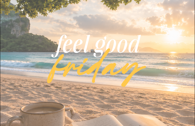 Feel Good Friday