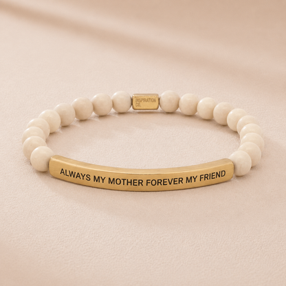 ALWAYS MY MOTHER, FOREVER MY FRIEND bracelet for mothers day gift