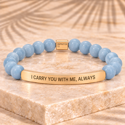 I CARRY YOU WITH ME, ALWAYS