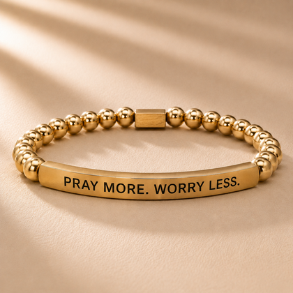 DROP #2: PRAY MORE. WORRY LESS - BRACELET