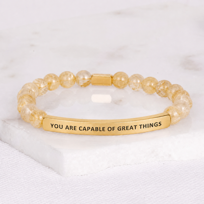 YOU ARE CAPABLE OF GREAT THINGS