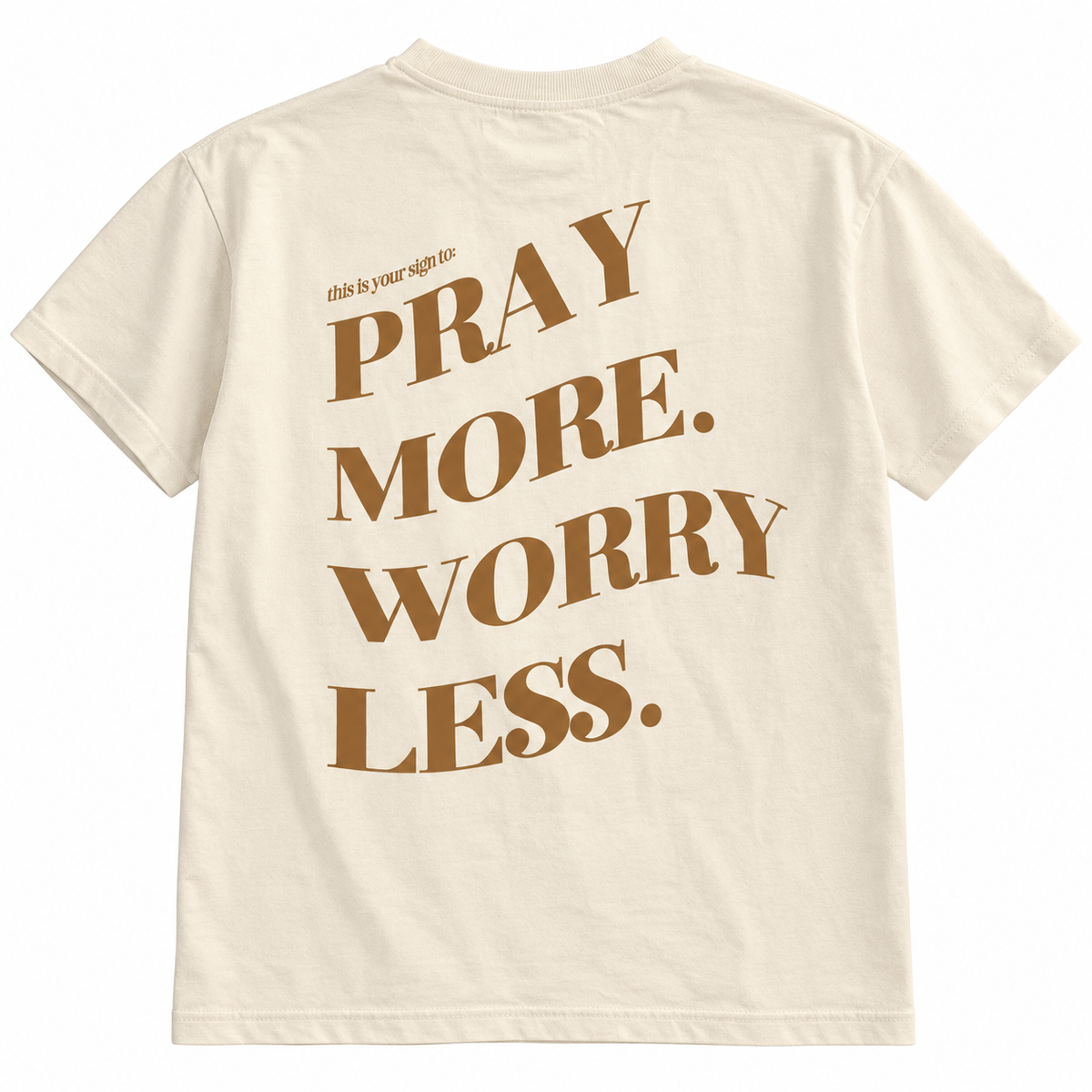 PRAY MORE WORRY LESS - TEE (TAN)