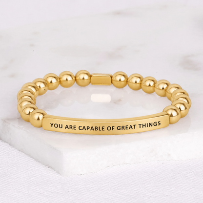 YOU ARE CAPABLE OF GREAT THINGS