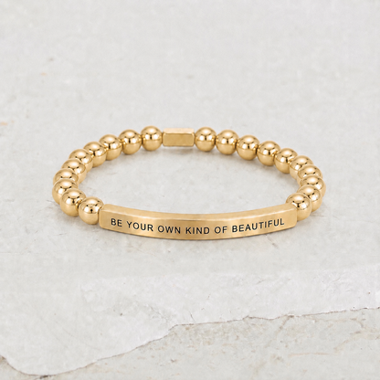 BE YOUR OWN KIND OF BEAUTIFUL