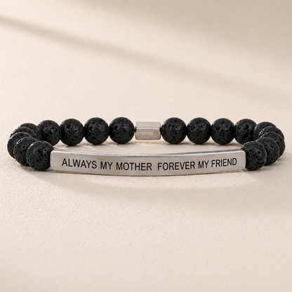 ALWAYS MY MOTHER, FOREVER MY FRIEND