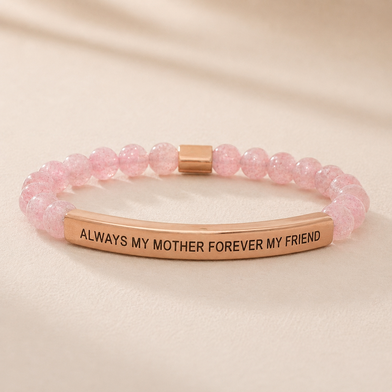 ALWAYS MY MOTHER, FOREVER MY FRIEND