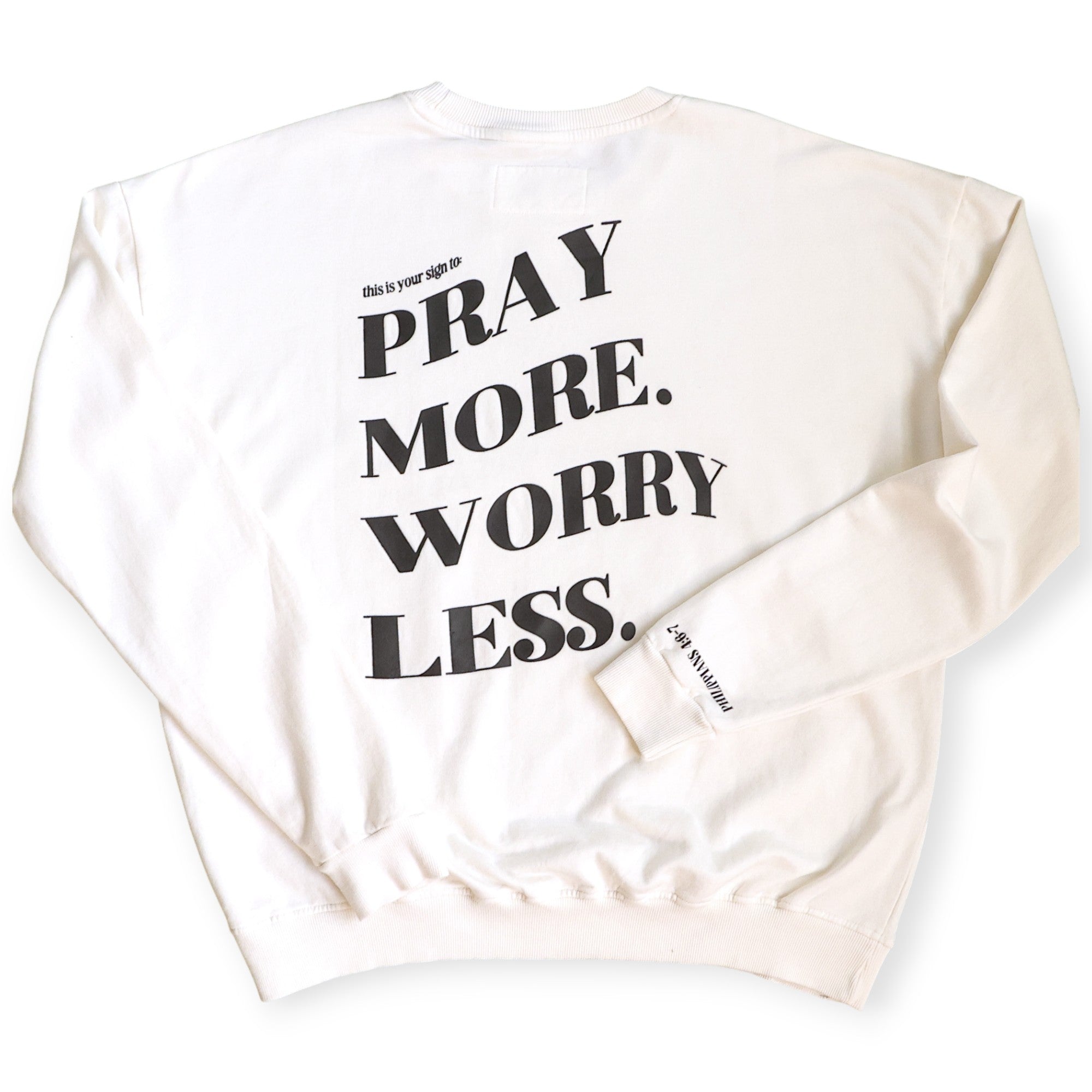 PRAY MORE. WORRY LESS - CREWNECK
