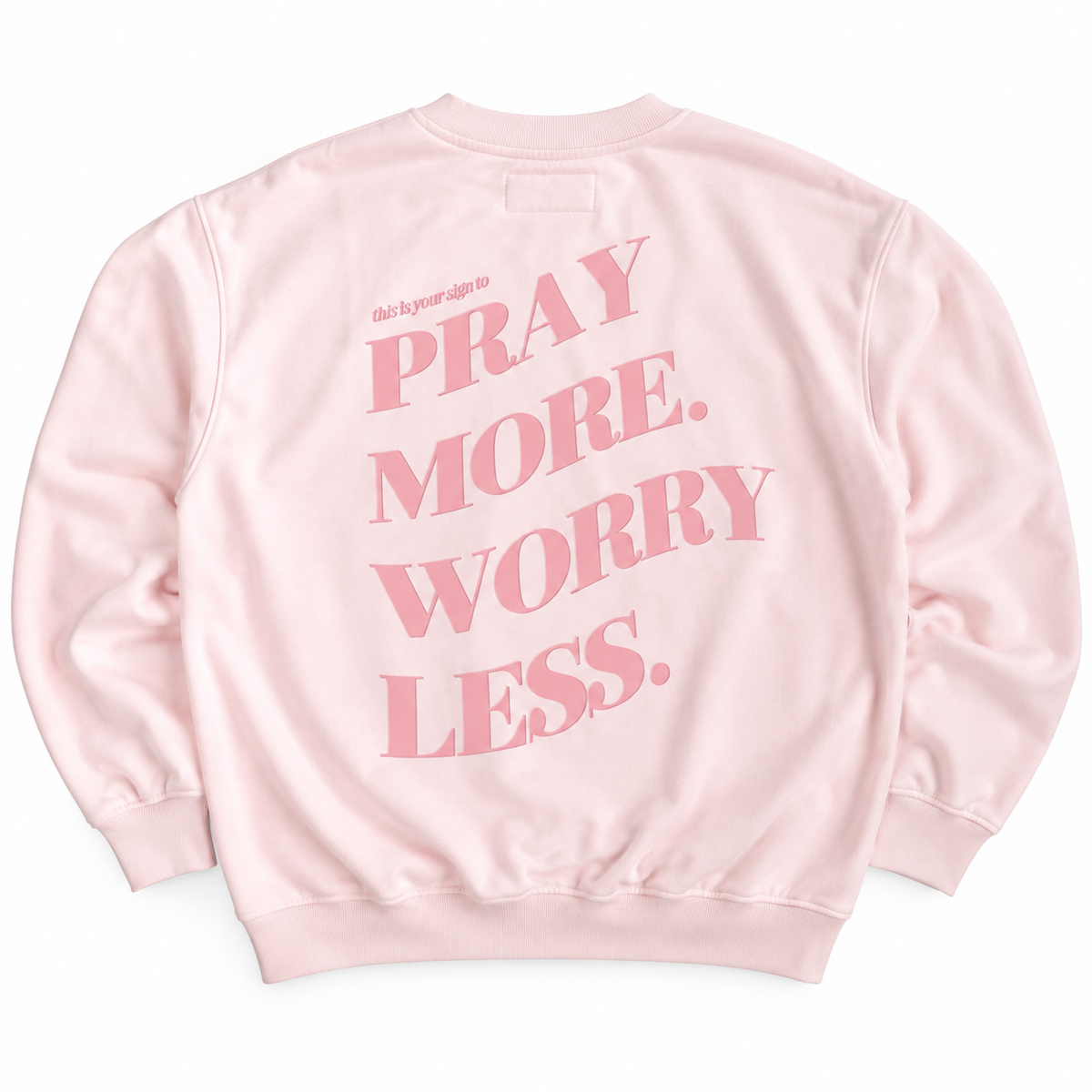 PRAY MORE WORRY LESS - CREWNECK (PINK)