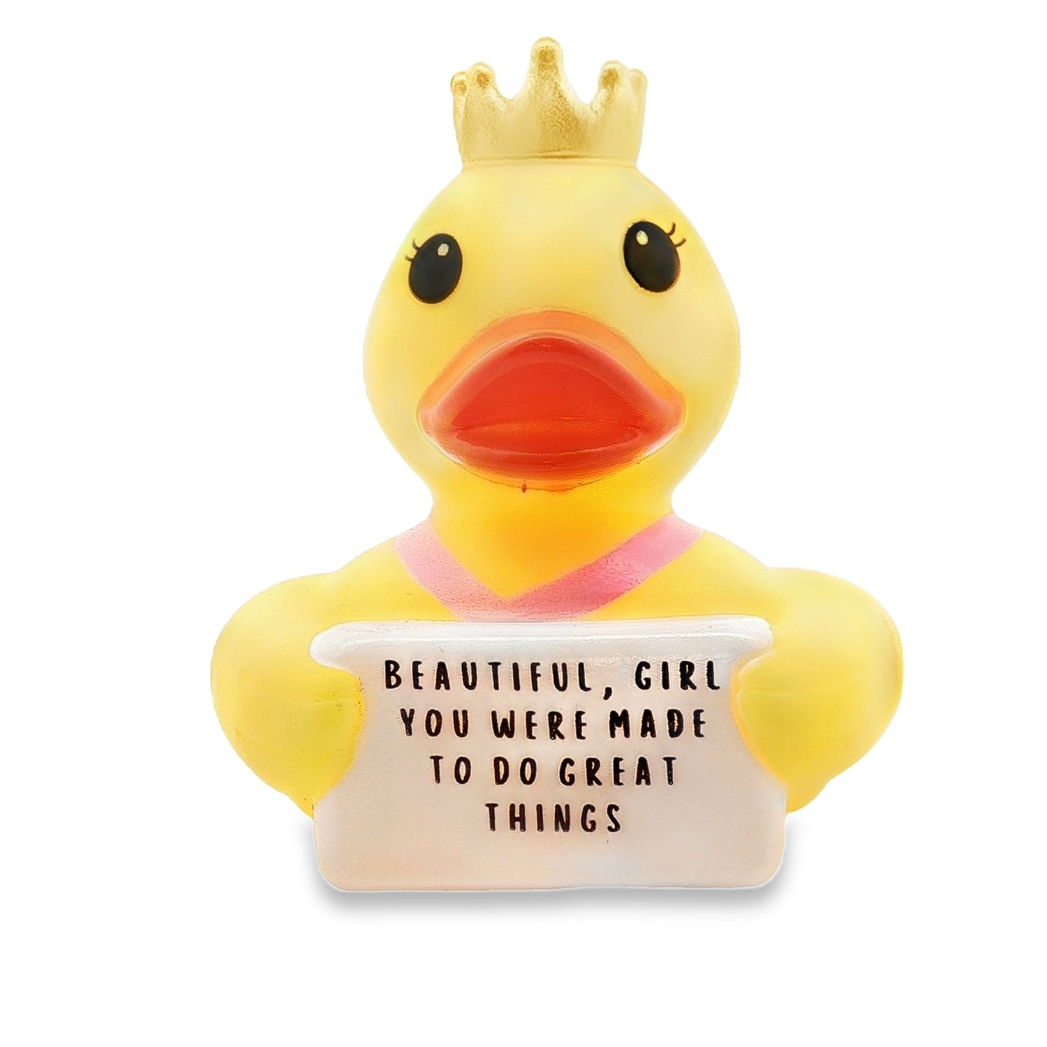 Beautiful Girl, You Were Made To Do Great Things-Princess Quackabella (Collector&