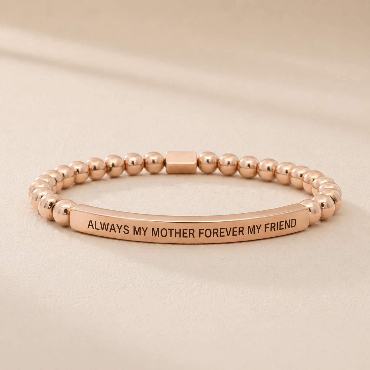 ALWAYS MY MOTHER, FOREVER MY FRIEND