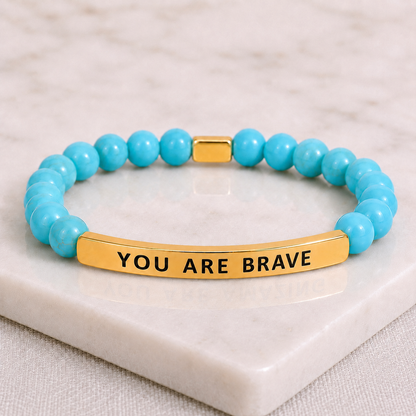 YOU ARE BRAVE