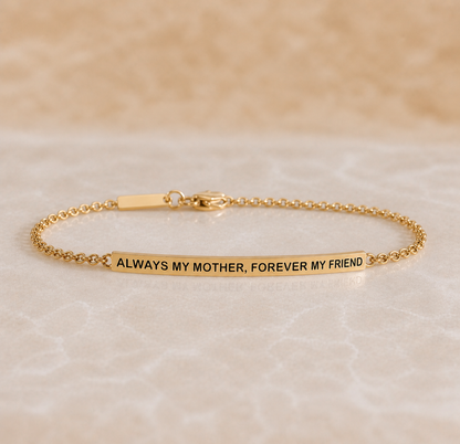 ALWAYS MY MOTHER, FOREVER MY FRIEND - DAINTY CHAIN BRACELET