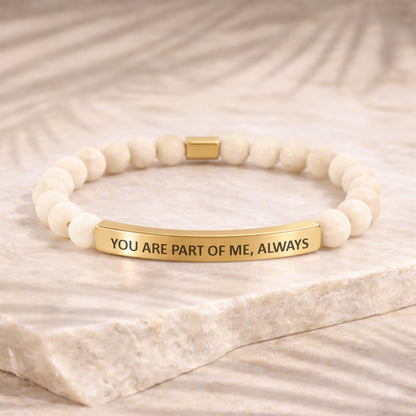 YOU ARE PART OF ME, ALWAYS